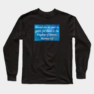 Bible Verse Matthew 5:3 Long Sleeve T-Shirt